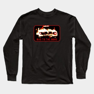 Bad to the bone Long Sleeve T-Shirt